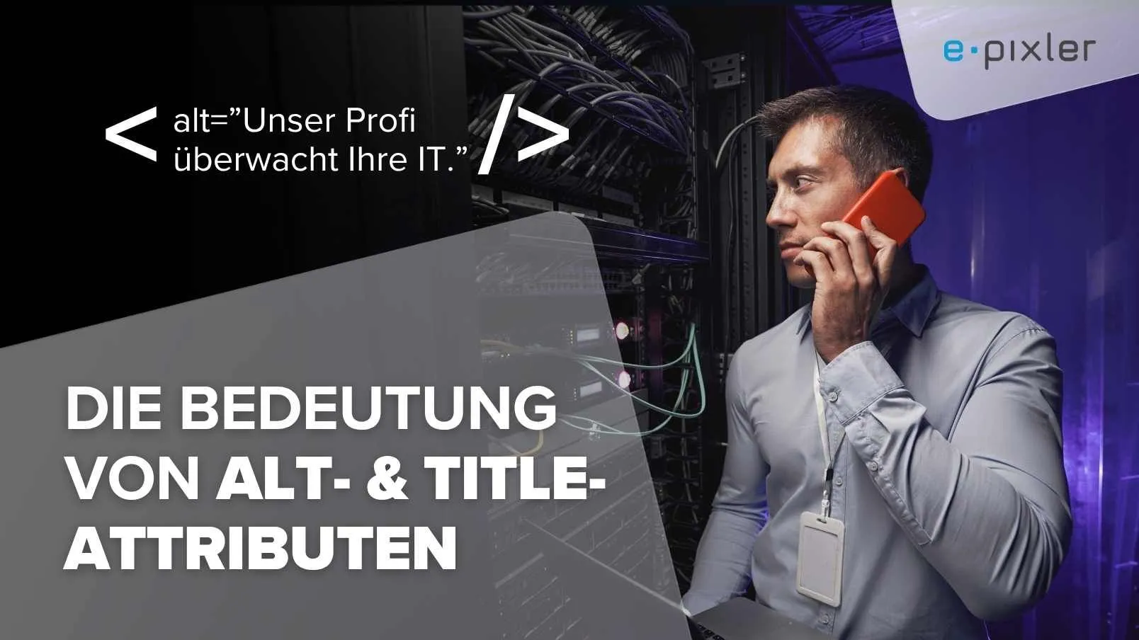 Die Bedeutung von Alt- und Title-Attributen: Barrierefreiheit und SEO