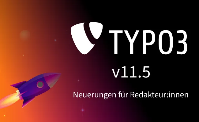 TYPO3 11.5 – neue Funktionen für Redakteur:innen